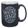 Walk By Faith Navy Blue Ceramic Coffee Mug - 2 Corinthians 5:7 - KI Gifts Christian Supplies