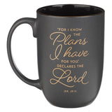 I Know the Plans Graphite Gray Ceramic Mug - Jeremiah 29:11