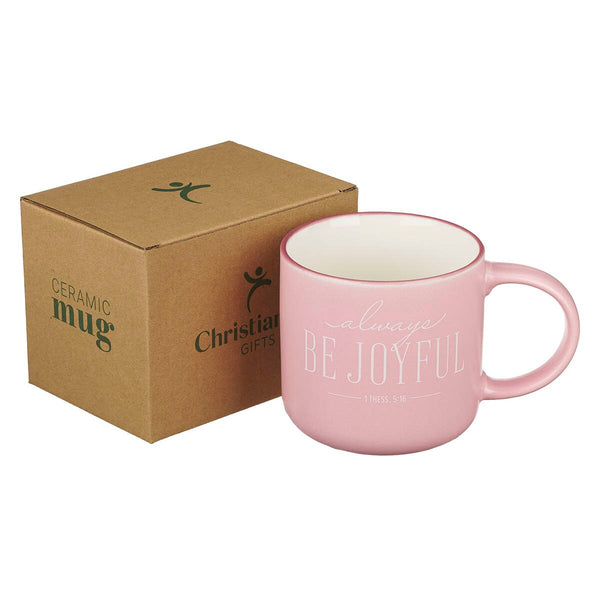 Always Be Joyful Pink Ceramic Coffee Mug - 1 Thessalonians 5:16