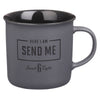 Send Me Charcoal Gray Ceramic Coffee Mug - Isaiah 6:8