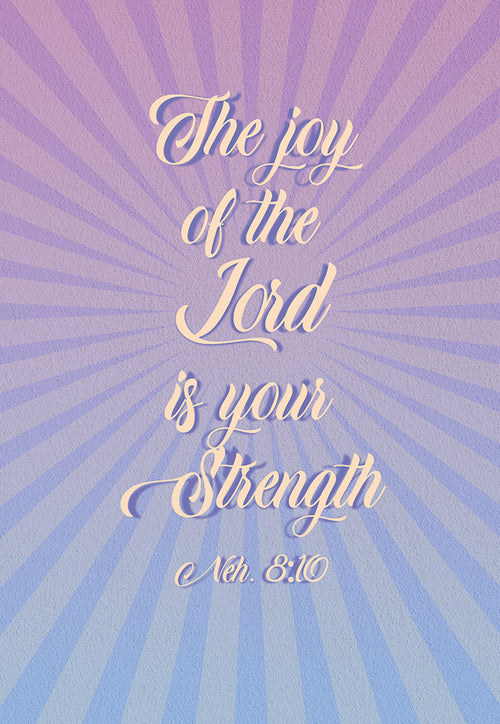 The joy of the Lord is your strength