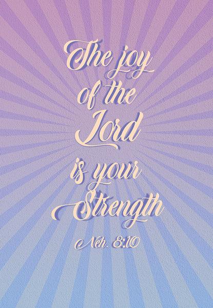 Pass it on - The joy of the Lord is your strength