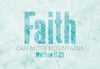 Pass it on - Faith, can move mountains