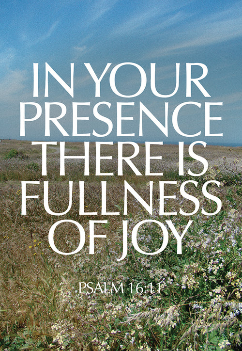In your presence there is fullness of joy