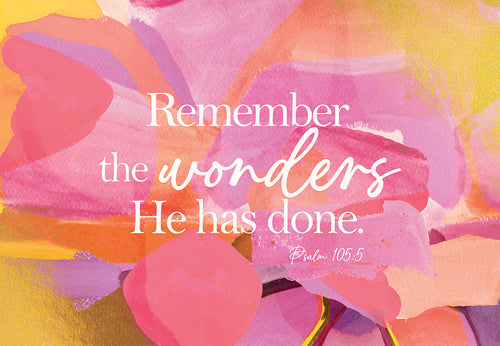Remember the wonders he has done