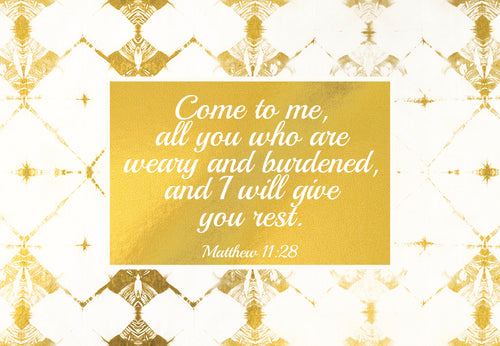 Come to me, all you who are weary and burdened