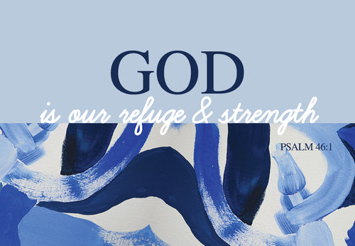 God, is our refuge and strength