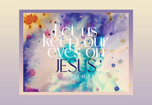 Let us keep our eyes on Jesus