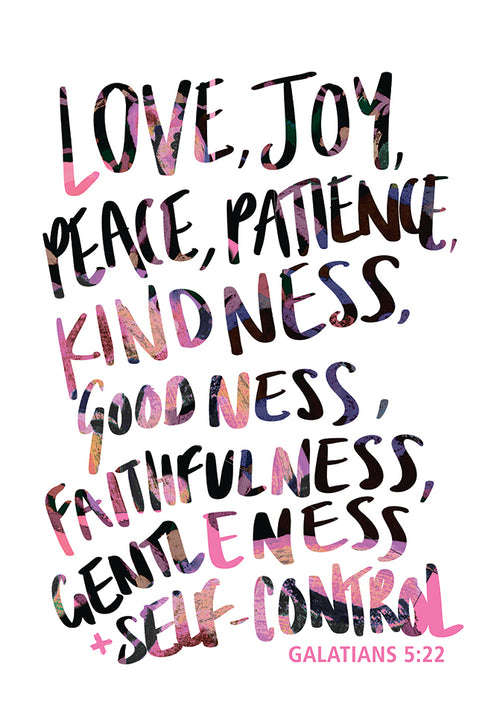 Love, Joy, Peace, Patience, Kindness, Goodness