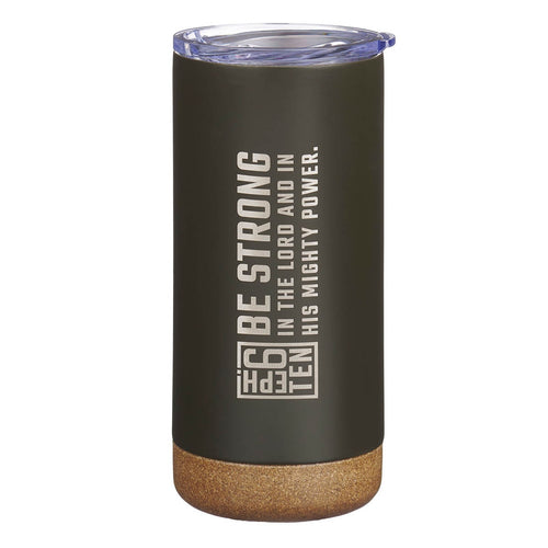 Be Strong Dark Olive Stainless Steel Tumbler - Ephesians 6:10