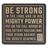 Be Strong in the Lord Espresso and Gold Vinyl Sticker - Ephesians 6:10-11