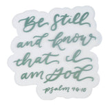 Be Still and Know Holographic Silver Vinyl Sticker- Psalm 46:10