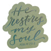 He Restores My Soul Sage Green Vinyl Sticker - Psalm 23:3