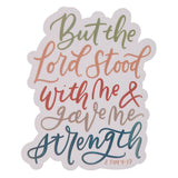 The Lord Stood With Me Multicolor Vinyl Sticker - 2 Timothy 4:17