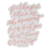 The Moment You Were Created For Pink Vinyl Sticker - Esther 4:14