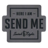 Here I Am Send Me Gray and Black Vinyl Sticker - Isaiah 6:8