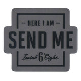 Here I Am Send Me Gray and Black Vinyl Sticker - Isaiah 6:8