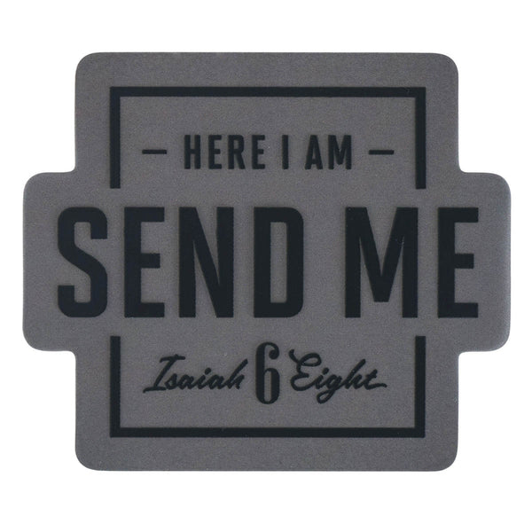 Here I Am Send Me Gray and Black Vinyl Sticker - Isaiah 6:8