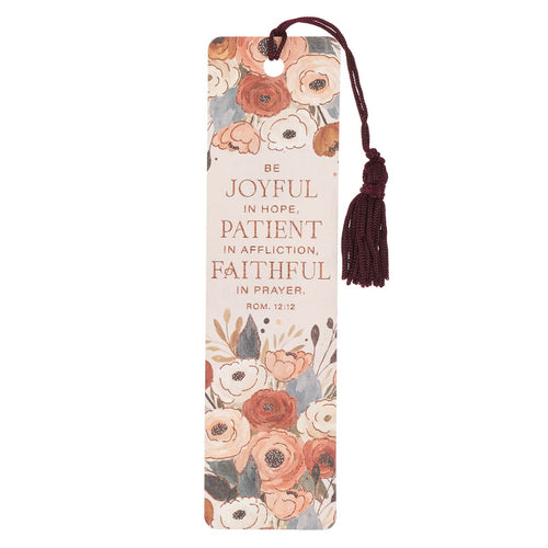 Be Joyful Floral Bookmark with Tassel - Romans 12:12 ( ORDER IN 6'S )
