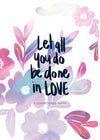 Large Poster - Let all you do be done in love