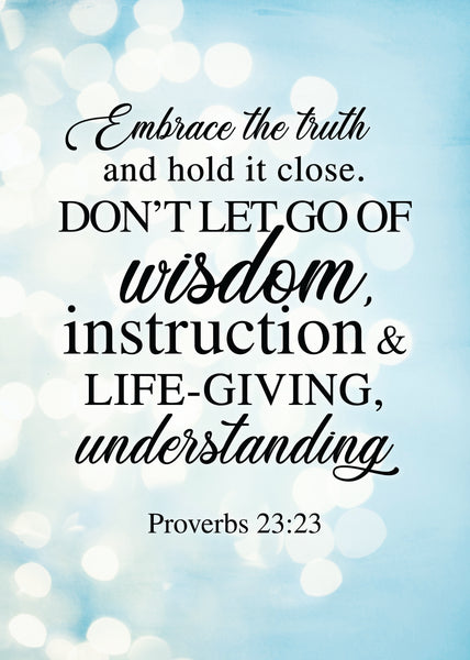 Large Poster - Dont let go of wisdom - Proverbs 23:23