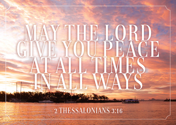 Pass It On - May the Lord give you peace - 2 Thessalonians 3:16