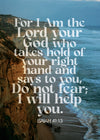 Large Poster - For I am the Lord - Isaiah 41:13