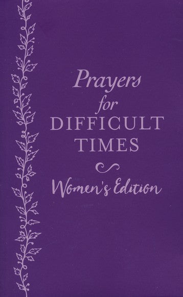 Prayers for Difficult Times Women's Edition: When You Don't Know What to Pray - KI Gifts Christian Supplies