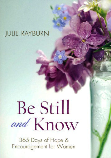 Be Still and Know: 365 Days of Hope & Encouragement for Women - KI Gifts Christian Supplies