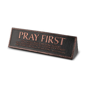 Desktop Reminder Plaque - Pray First
