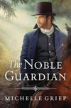 The Noble Guardian (Michelle Griep) - KI Gifts Christian Supplies