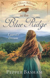 My Heart Belongs in the Blue Ridge: Laurel's Dream (Pepper Basham) - KI Gifts Christian Supplies