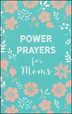 Power Prayers for Moms (Rachel Quillin) - KI Gifts Christian Supplies