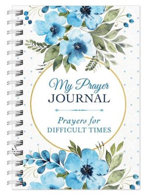 My Prayer Journal: Prayers for Difficult Times - KI Gifts Christian Supplies