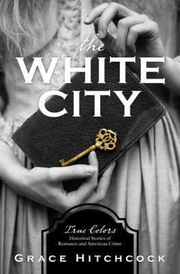 The White City (Grace Hitchcock) - KI Gifts Christian Supplies