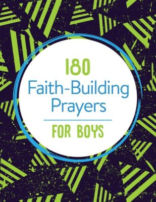 180 Faith-Building Prayers for Boys (Janice Thompson) - KI Gifts Christian Supplies