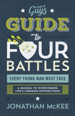 The Guy's Guide to Four Battles Every Young Man Must Face (Jonathan McKee) - KI Gifts Christian Supplies