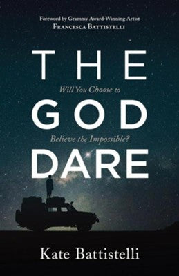The God Dare (Kate Battistelli) - KI Gifts Christian Supplies
