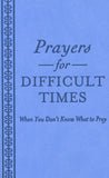 Prayers for Difficult Times: When You Don't Know What to Pray - KI Gifts Christian Supplies
