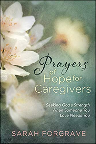 Prayers of Hope for Caregivers (Sarah Forgrave) - KI Gifts Christian Supplies