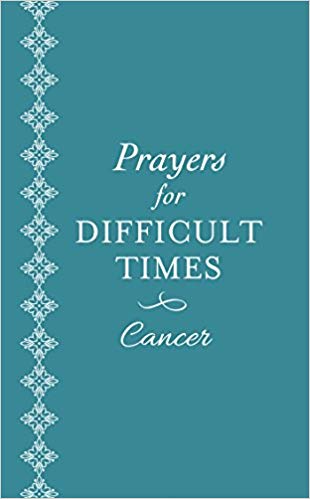 Prayers for Difficult Times: Cancer (Ellyn Sanna) - KI Gifts Christian Supplies