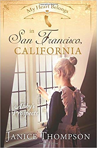 My Heart Belongs in San Francisco, CA: Abby's Prospects (Janice Thompson) - KI Gifts Christian Supplies