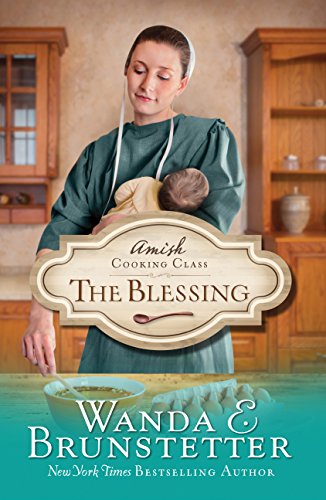 Amish Cooking Class: The Blessing - Book 2 (Wanda E. Brunstetter) - KI Gifts Christian Supplies