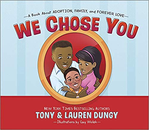 We Chose You: A Book About Adoption, Family and Forever Love (Tony & Lauren Dungy - KI Gifts Christian Supplies