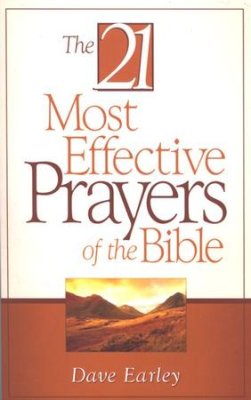 The 21 Most Effective Prayers of the Bible (Dave Earley) - KI Gifts Christian Supplies