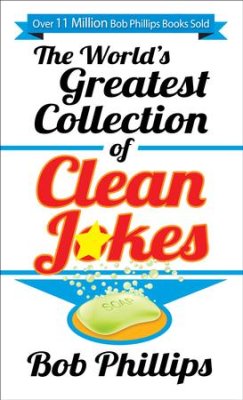 The World's Greatest Collection of Clean Jokes (Bob Phillips) - KI Gifts Christian Supplies