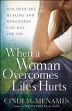 When A Woman Overcomes Life's Hurts (Cindi McMenamin) - KI Gifts Christian Supplies