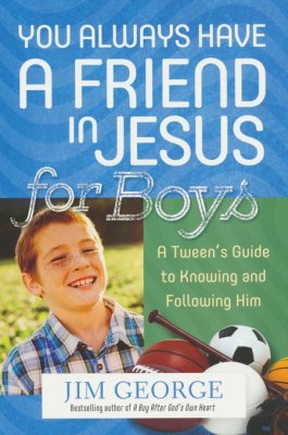 You Always Have a Friend in Jesus for Boys (Jim George) - KI Gifts Christian Supplies