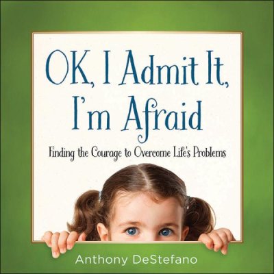 Ok, I Admit It, I'm Afraid HC (Anthony DeStefano0 - KI Gifts Christian Supplies