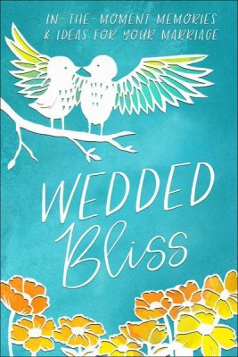 Wedded Bliss: In-the-Moment Memories and Ideas for Your Marriage - KI Gifts Christian Supplies